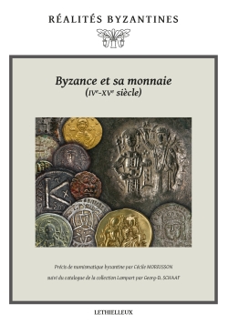Byzance et sa monnaie (IV-XVe siècles)