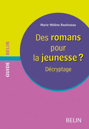 Des romans pour la jeunesse ? : décryptage