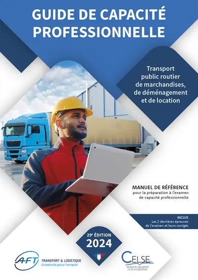 Guide de capacité professionnelle, transport public routier de marchandises, de déménagement et de location de véhicules industriels avec conducteur destinés au transport de marchandises : manuel de référence pour la préparation aux examens de capacité professionnelle : 2024