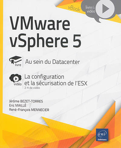 VMware vSphere 5 : au sein du Datacenter : la configuration et la sécurisation de l'ESX