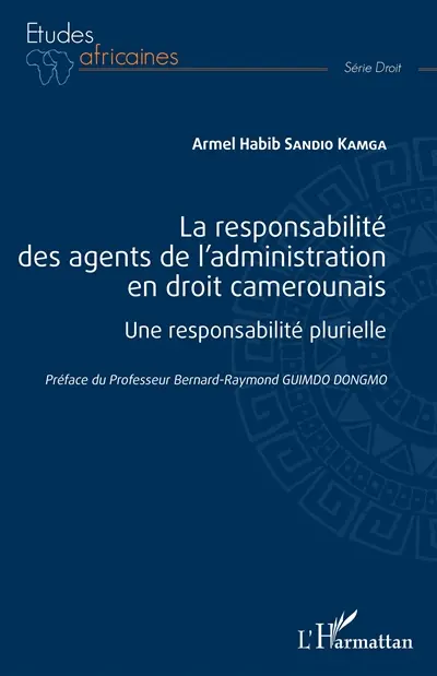 La responsabilité des agents de l'administration en droit camerounais : une responsabilité plurielle