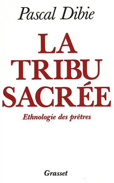 La Tribu sacrée : ethnologie des prêtres
