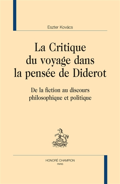 La critique du voyage dans la pensée de Diderot : de la fiction au discours philosophique et politique