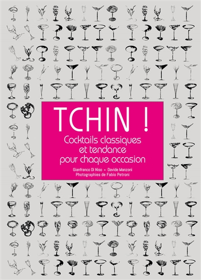 Tchin ! : cocktails classiques et tendance pour chaque occasion