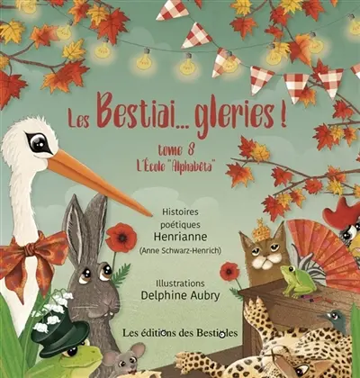 Les Bestiaigleries : Tome 8 L'école Alphabêta Vol. 8