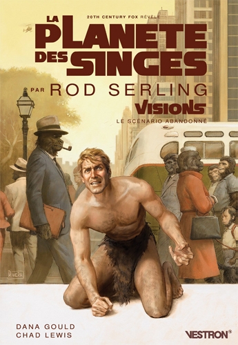 La planète des singes par Rod Serling : visions : le scénario abandonné
