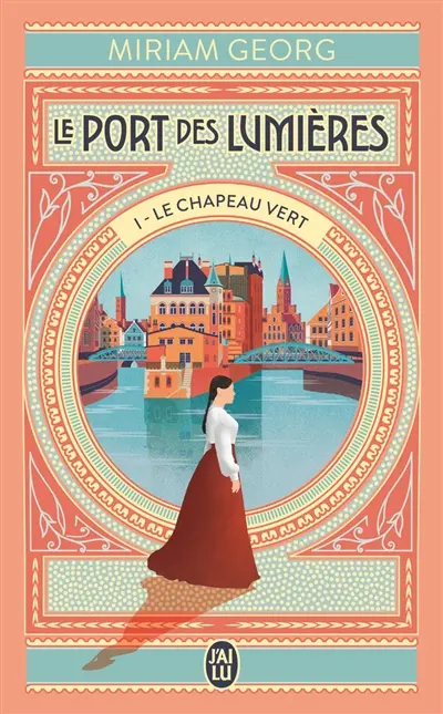 Le port des lumières. Vol. 1. Le chapeau vert