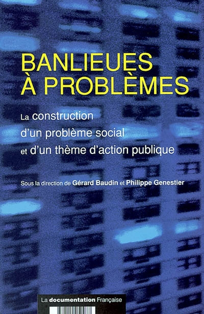Banlieues à problèmes : la construction d'un problème social et d'un thème d'action publique