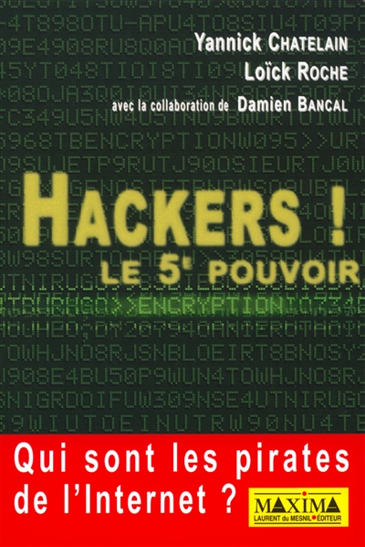 Hackers : le 5e pouvoir : qui sont les pirates de l'Internet ?