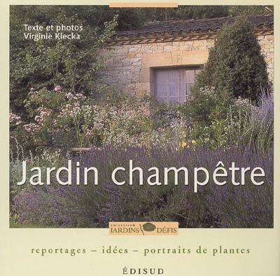 Jardin champêtre : reportages, idées, portraits de plantes