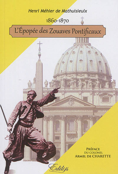 L'épopée des zouaves pontificaux : 1860-1870