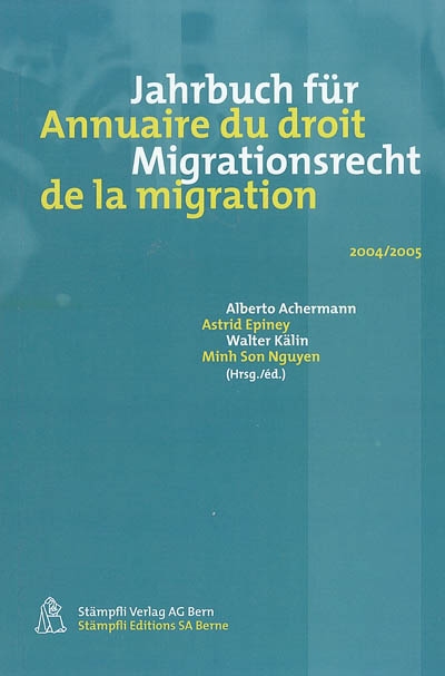 Jahrbuch für Migrationsrecht : 2004-2005. Annuaire du droit de la migration : 2004-2005