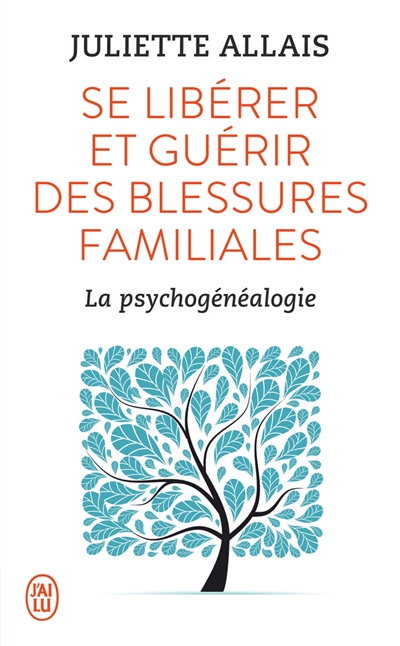 Se libérer et guérir des blessures familiales : la psychogénéalogie