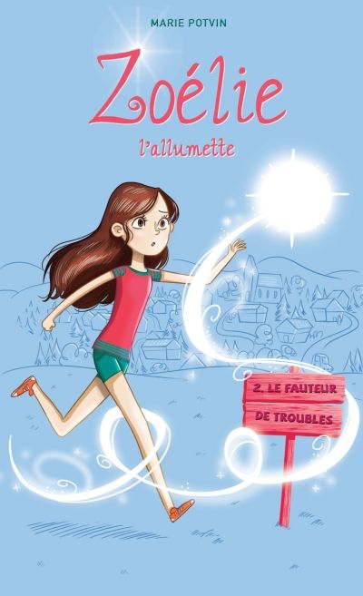 Zoélie l'allumette. Vol. 2. Le fauteur de troubles