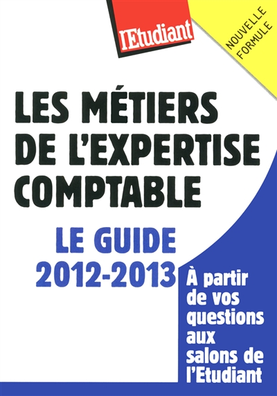 Les métiers de l'expertise comptable : le guide 2012-2013
