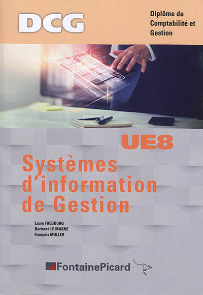 Systèmes d'information de gestion : DCG, diplôme de comptabilité et gestion UE8