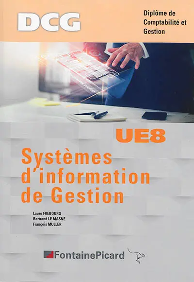 Systèmes d'information de gestion : DCG, diplôme de comptabilité et gestion UE8