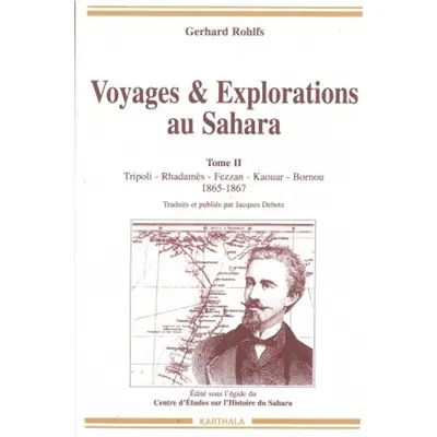Voyages et explorations au Sahara. Vol. 2. Tripoli, Rhadamès, Fezzan, Kaouar, Bornou : 1865-1567