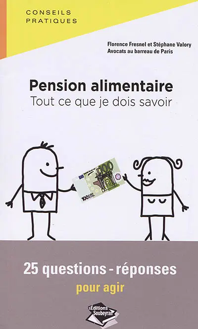 Pension alimentaire : tout ce que je dois savoir : 25 questions-réponses pour agir