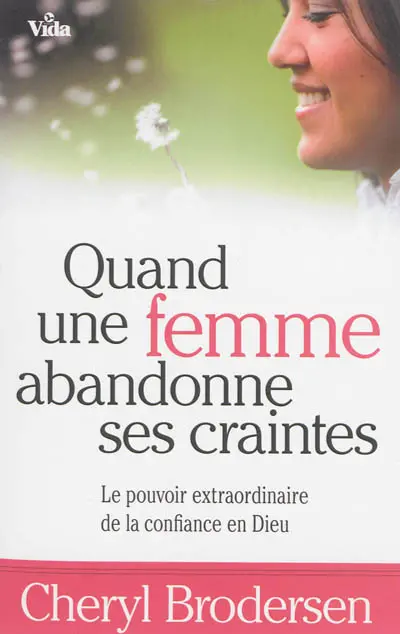 Quand une femme abandonne ses craintes : le pouvoir extraordinaire de la confiance en Dieu