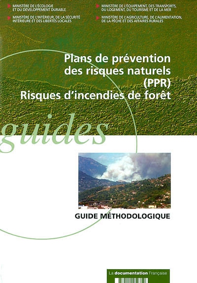 Plans de prévention des risques naturels (PPR) : risques d'incendies de forêt : guide méthodologique