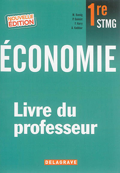 Economie 1re STMG : livre du professeur