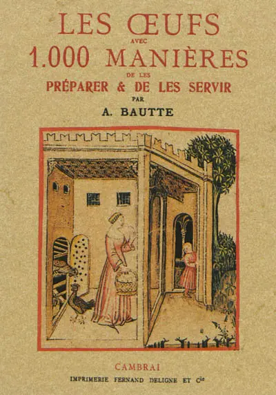 Les oeufs avec 1.000 manières de les préparer & de les servir