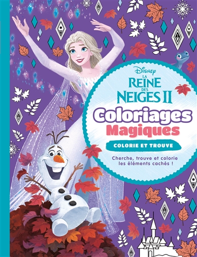 La reine des neiges 2 : coloriages magiques : colorie et trouve