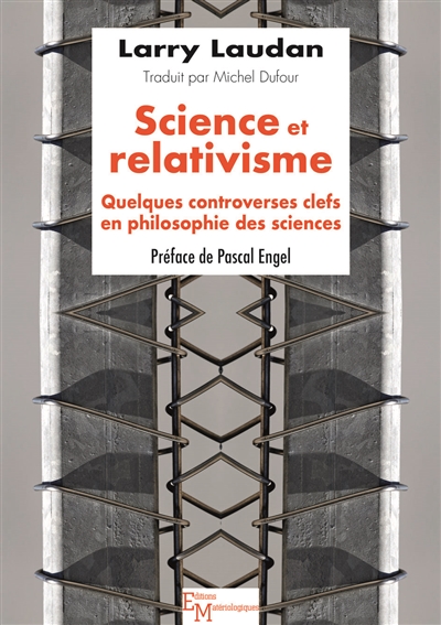 Science et relativisme : quelques controverses clefs en philosophie des sciences