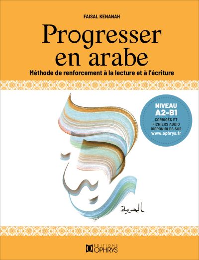 Progresser en arabe : méthode de renforcement à la lecture et à l'écriture : niveau A2-B1