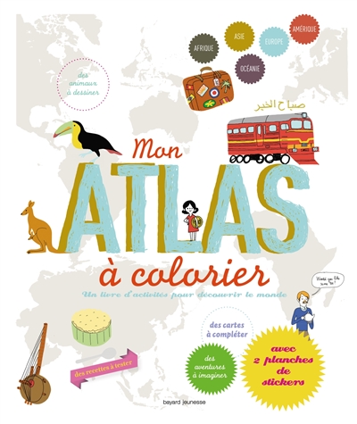 Mon atlas à colorier : un livre d'activités pour découvrir le monde