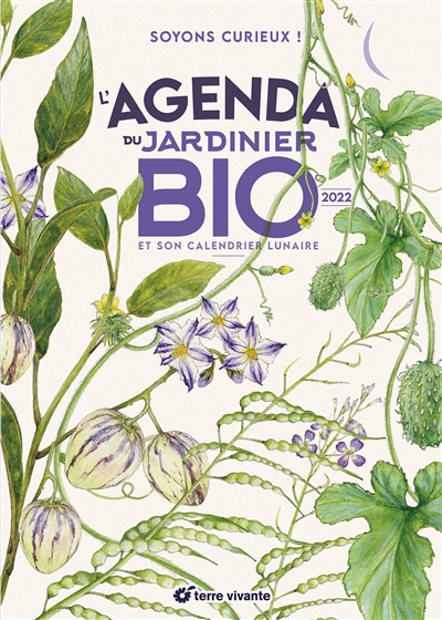 L'agenda du jardinier bio 2022 : et son calendrier lunaire