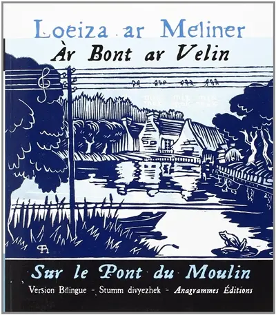 Sur le pont du moulin. Ar bont ar velin