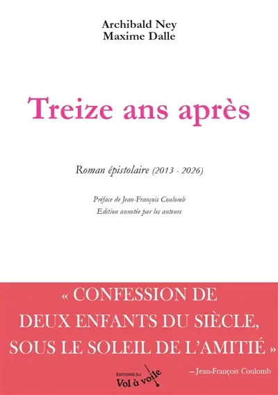 Treize ans après : roman épistolaire (2013-2026)
