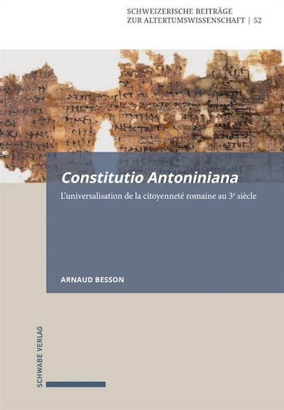 Constitutio Antoniniana. L'universalisation de la citoyenneté romaine au IIIe siècle