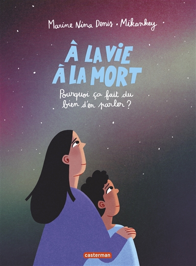 A la vie, à la mort : pourquoi ça fait du bien d'en parler ?