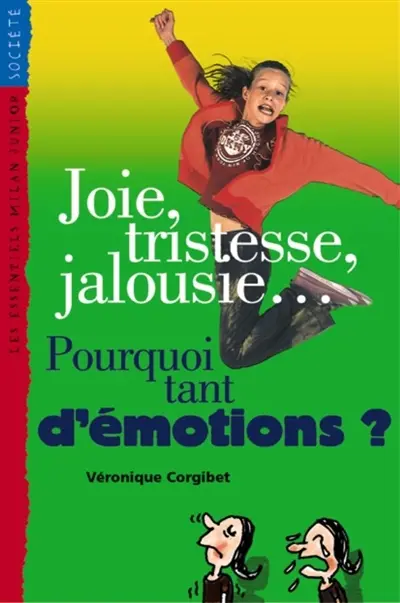 Joie, tristesse, jalousie... : pourquoi tant d'émotions ?