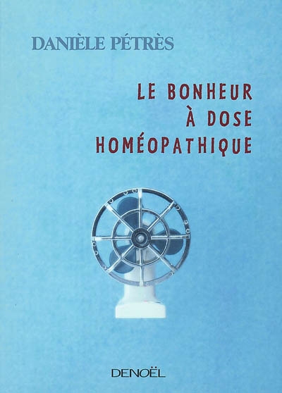 Le bonheur à dose homéopathique