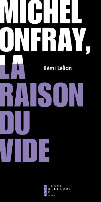 michel onfray, la raison du vide