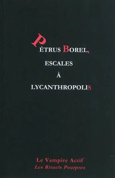 Petrus Borel, escales à Lycanthropolis