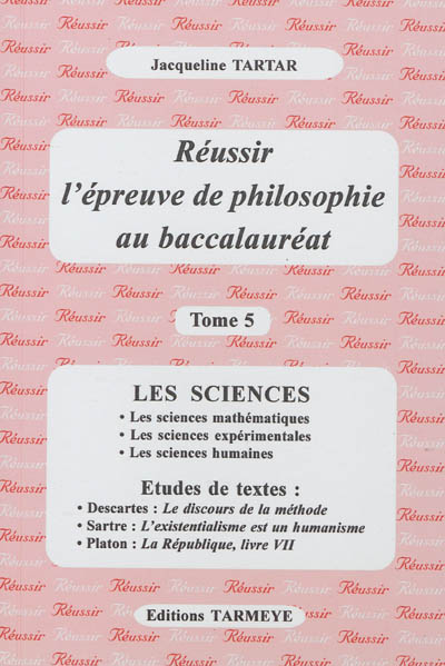 Réussir l'épreuve de philosophie au baccalauréat. Vol. 5. Les sciences