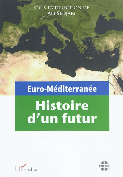 Euro-Méditerranée : histoire d'un futur