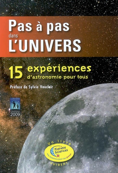 Pas à pas dans l'Univers : 15 expériences d'astronomie pour tous