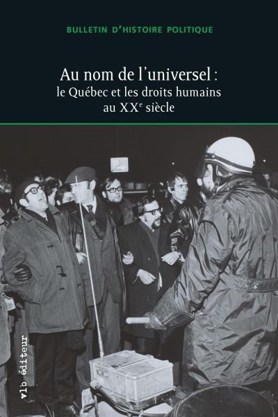 Au nom de l'universel : le Québec et les droits humains au XXe siècle vol. 31 no. 3