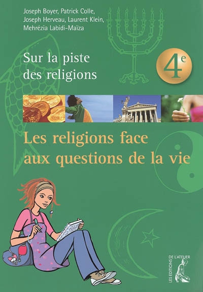 Sur la piste des religions 4e : les religions face aux questions de la vie