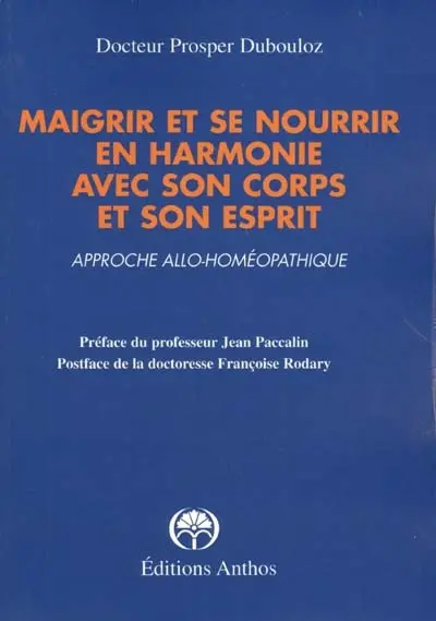 Maigrir et se nourrir en harmonie avec son corps et son esprit : approche allo-homéopathique
