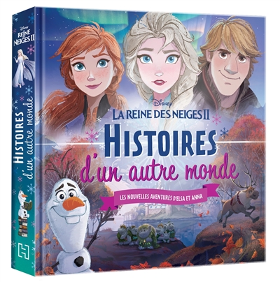 La reine des neiges II : histoires d'un autre monde : les nouvelles aventures d'Elsa et Anna
