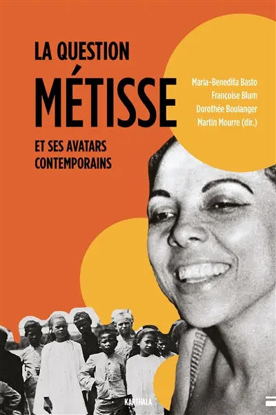 La question métisse et ses avatars contemporains La question métisse et ses avatars contemporains