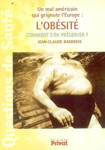 L'obésité, un mal américain qui grignote l'Europe : comment s'en préserver ?