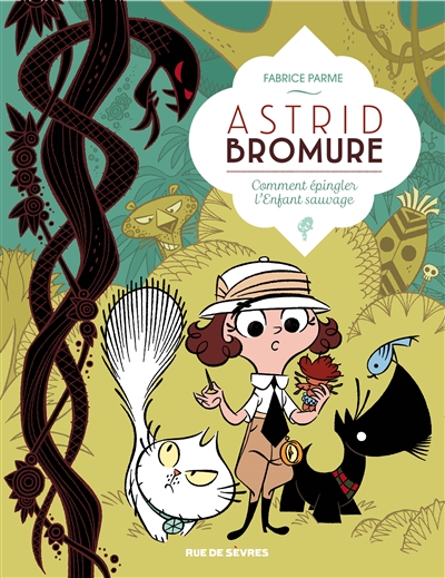 Astrid Bromure. Comment épingler L´enfant sauvage